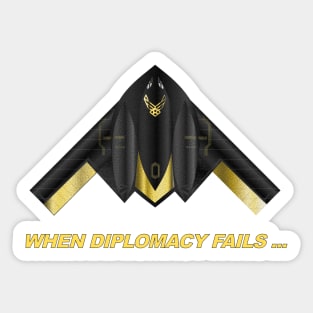 When Diplomacy Fails... USAF B2 Spirit Bomber - Black Yellow Sticker